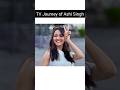 TV Serials Journey Of Ashi Singh Indiantvshow Yehundinonkibaathai Uffyehlovehaimushkil