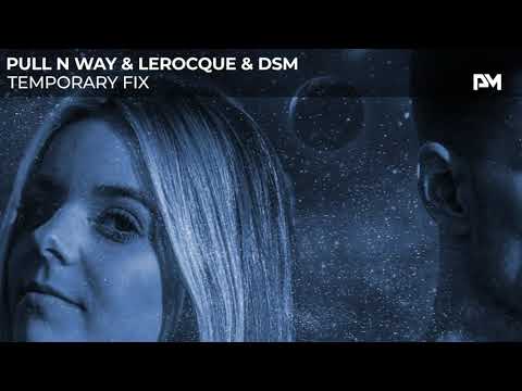 Pull N Way & Lerocque & DSM - Temporary Fix