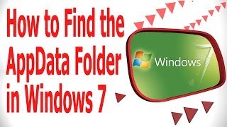 How to Find the AppData Folder in Windows 7