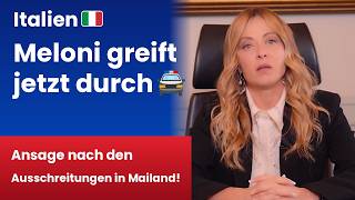 Italien🇮🇹 - Meloni greift jetzt durch 🚔 Ansage nach den Ausschreitungen in Mailand ❗