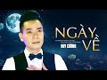 Ngày Về Huy Cường Bolero MV OFFICIAL Tung Cánh Chim Tìm Về Tổ ấm