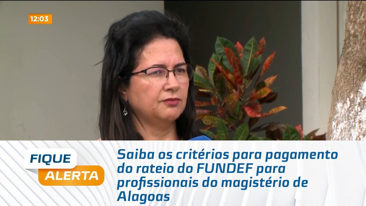Saiba os critérios para pagamento do rateio do FUNDEF para profissionais do magistério de Alagoas