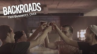 Backroads - This Summer's Over (Official Music Video)