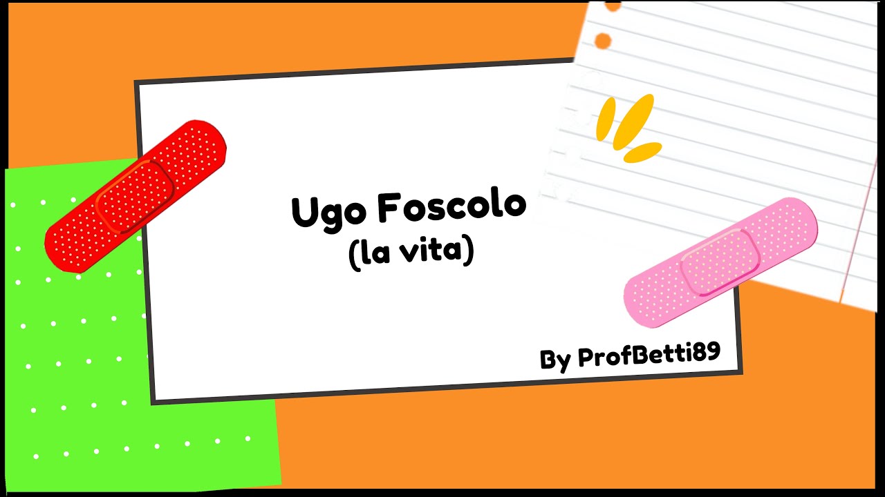 Ugo Foscolo (la vita) - Prof Betti