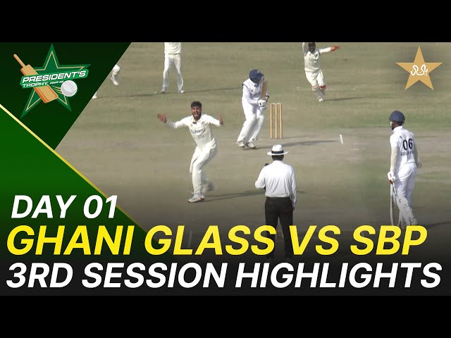 3rd Session Highlights | Ghani Glass vs SBP | President Trophy | NBP Sports Complex Karachi | M2V1K