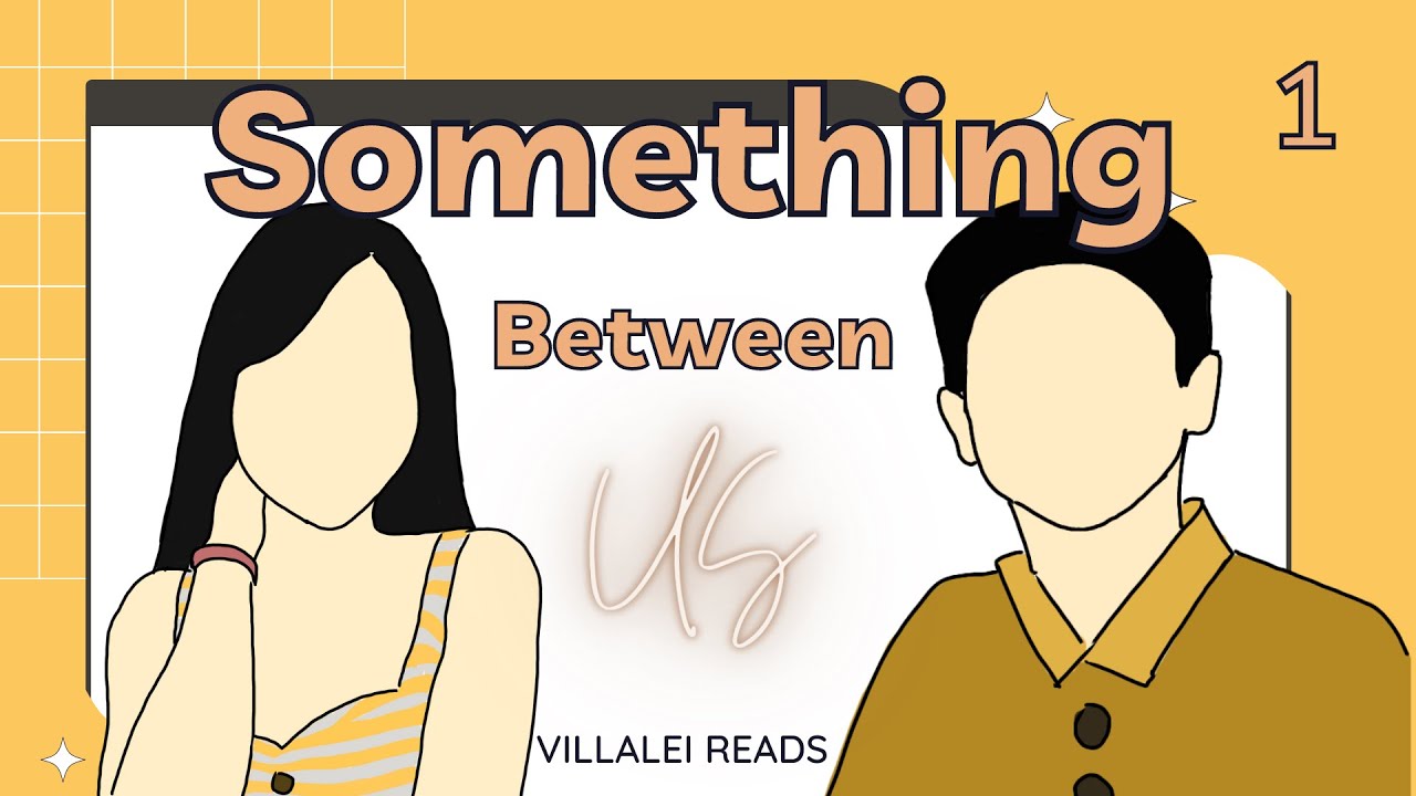 Something Between Us | Chapter 1: A broken heart between us