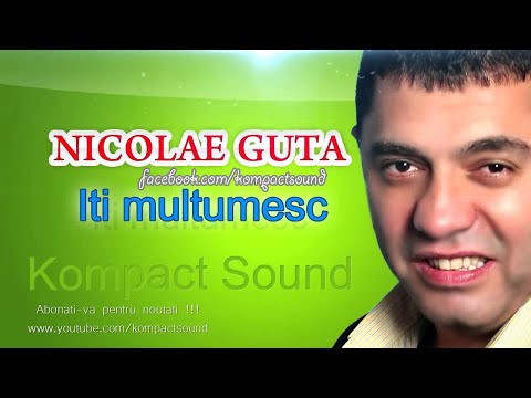 Nicolae Guta - Iti multumesc (Manele vechi de dragoste )