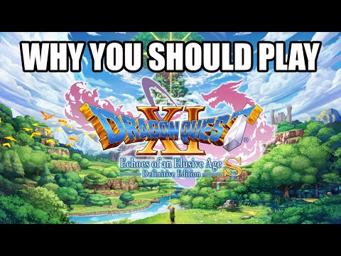 WHY YOU SHOULD PLAY: Dragon Quest XI S