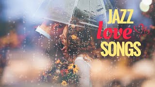 Jazz Love Songs - Romantic Jazz Music
