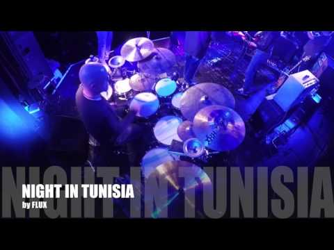 NIGHT IN TUNISIA - Heavy Interplay - FLUX ON FIRE