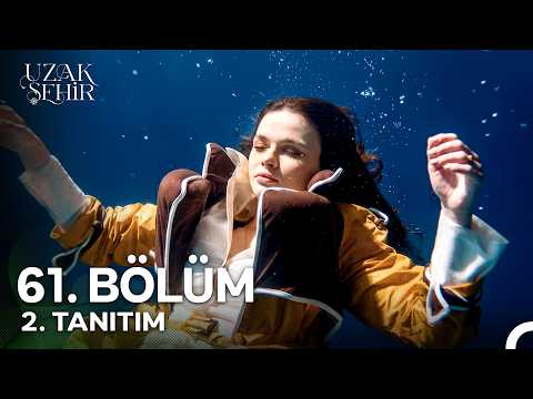 Uzak Şehir 61. Bölüm 2. Fragmanı