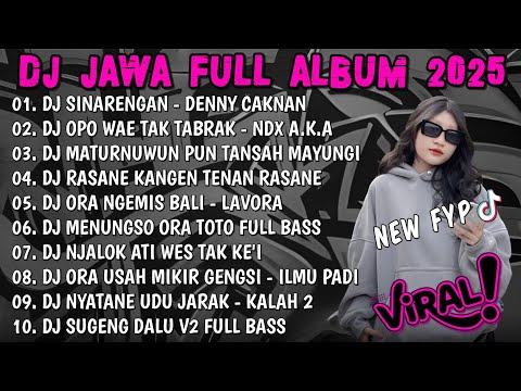DJ JAWA FULL ALBUM 2025 FULL BASS🎵DJ NGOBROL RAONO (SINARENGAN)🎵DJ OPO WAE TAK TABRAK🎵VIRAL TERBARU
