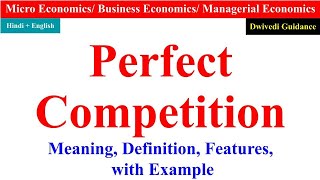 Perfect Competition in microeconomics, Perfect Competition in economics, perfect competition market