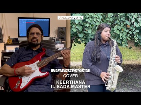 SAXurday #10 | Raja Raja Cholan | Cover | Keerthana ft. Sada Master | Rettai Vaal Kuruvi