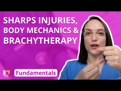 Sharps Injuries, Body Mechanics, & Brachytherapy - Fundamentals of Nursing | @LevelUpRN