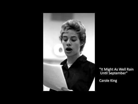 Carole King - "It Might As Well Rain Until September"