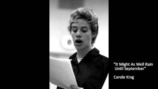 Carole King - "It Might As Well Rain Until September"