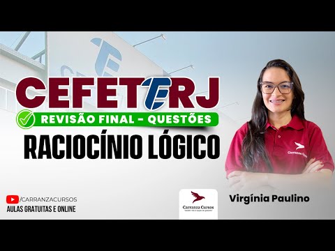 CEFET/RJ - Raciocínio Lógico - Prof. Virgínia Paulino - Revisão Final
