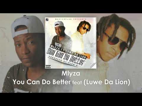 Mlyza - You Can Do Better ft Luwe Da Lion (Official Audio)