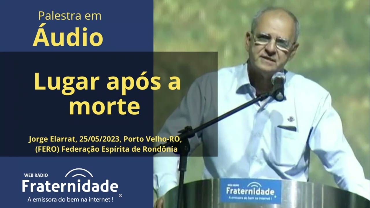 Palestra em áudio - Lugar após a morte, Jorge Elarrat (2023)