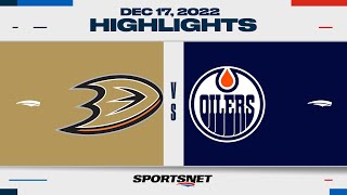 NHL Highlights | Ducks vs. Oilers - December 17, 2022