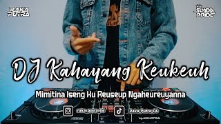 Download lagu DJ KAHAYANG KEUKEUH | BOOTLEG REMIX 2022 TERBARU mp3