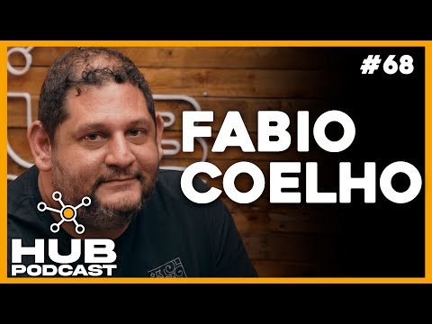 FABIO COELHO I HUB Podcast - EP 68