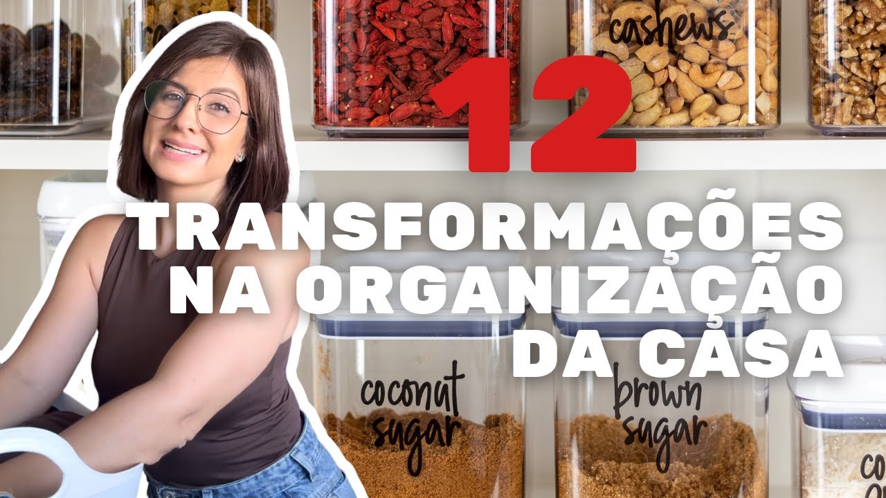 12 TRANSFORMAÇÕES NA ORGANIZAÇÃO DA MINHA CASA QUE EU AMEI E QUE TROUXERAM MAIS BELEZA E PRATICIDADE