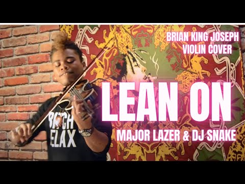 Brian King Joseph - Lean On (Violin Cover)