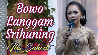 Download lagu Bowo Langgam Srihuning - Ika Suhesti mp3 Download lagu Bowo Langgam Srihuning - Ika Suhesti mp3