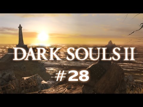 Dark Souls II (Ep. 28) (Blind Playthrough)