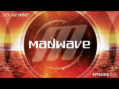 Madwave - Solar Wind Trance Podcast (SWI023)