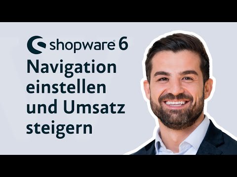 Shopware 6 | Navigation einstellen und Umsatz steigern