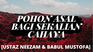 Download lagu Pohon Asal Bagi Sekalian Cahaya Lirik - [Ustaz Neezam & Babul Mustofa] mp3
