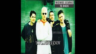 MICHAEL LEARNS TO ROCK - YOU&#39;LL NEVER KNOW