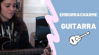 Emborracharme - Lori Meyers (acordes guitarra) Sarai