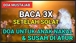 Download lagu Cukup Baca 3X! Doa Untuk Anak Nakal dan Susah di Atur agar Cepat Menurut Pada Orangtuanya mp3