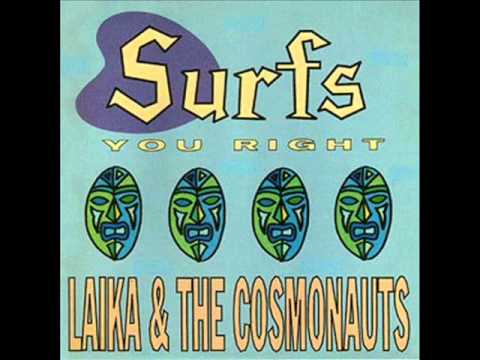 Laika & The Cosmonauts Surfs You Right [Full Album]