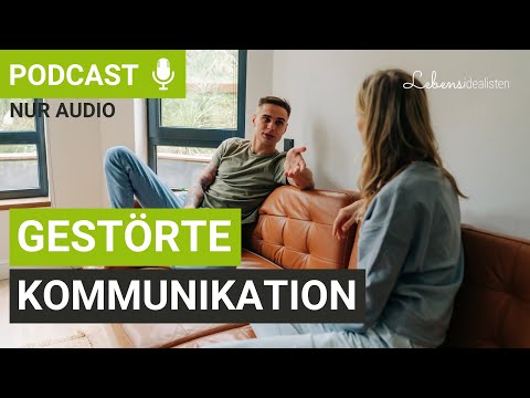 Gestörte Kommunikation in der Beziehung: So findet ihr endlich wieder zusammen! I Lebensidealisten