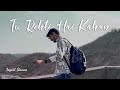 Tu Rehti Hai Kahan | Official Video | Pradhumn Rajput | Jayant Sharma