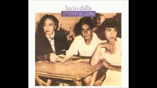 Lucio Dalla - Attenti Al Lupo