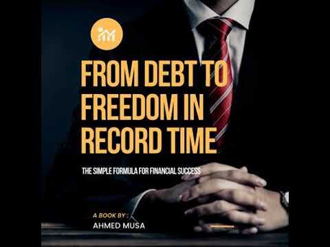 From Debt to Freedom in Record Time: The Simple Formula for Financial Success - Ahmed Musa