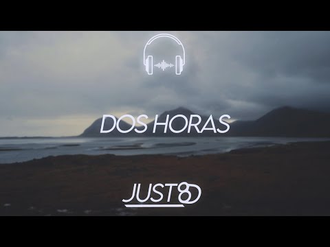 Dos Horas - J.J. Abel, Daniel Rondon & Kuinvi (8D Audio)