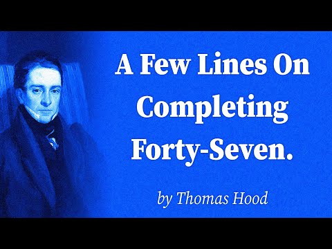 A Few Lines On Completing Forty-Seven. by Thomas Hood