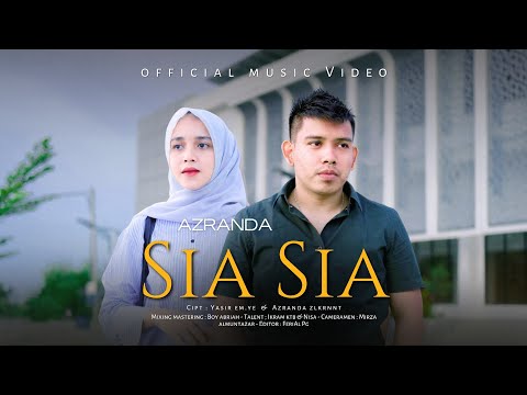 Azranda - Sia Sia ( Official Music Video )