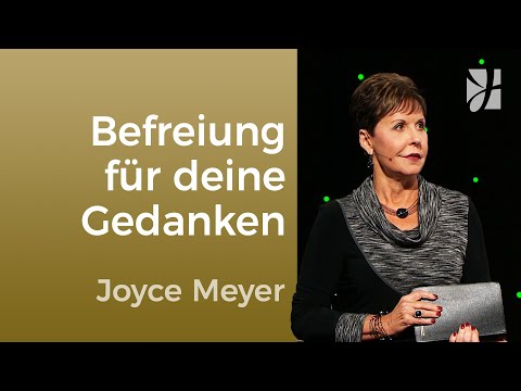GEDANKENWECHSEL 🔁 Du bist, was du denkst! – Joyce Meyer – Gedanken und Worte lenken