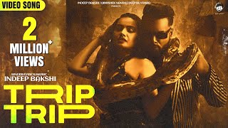 Trip Trip | Indeep Bakshi (official video) | Latest Hindi Rap Song 2021 | Club Dance Song