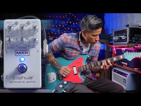 MXR Joshua Ambient Echo | Rhythmic Ethereal Delay Pedal