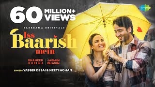 Iss Baarish Mein  Jasmin Bhasin  Shaheer Sheikh  O