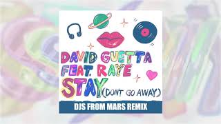 David Guetta - Stay (Don’t Go Away) (feat Raye) [Djs From Mars Remix]